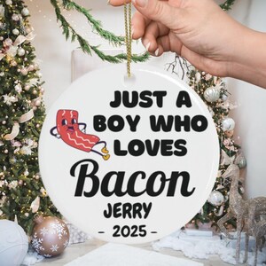 Personalized Bacon Ornament, Custom Just a Boy Who Loves Bacon Holiday Ornament, Bacon Lover Gift Xmas Ornament, Breakfast Lover Ornament