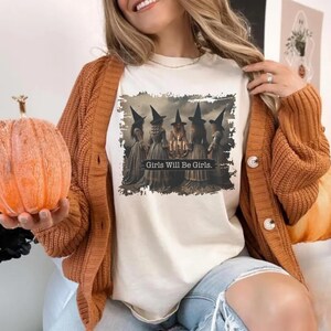 Comfort Colors® Feminist Shirt, Girls Will Be Girls Shirt, Witches Halloween Shirts For Women, Vintage Halloween Shirt, Spellcasting,Witchy