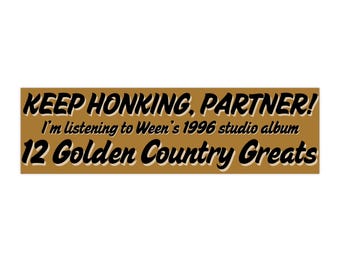 12 Golden Country Greats Ween Bumper Sticker