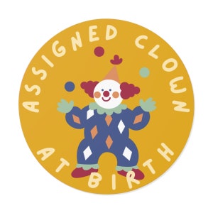 Assigned Clown at Birth Vinyl Sticker