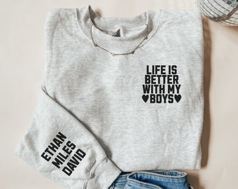 Life is Better With My Boys Sweatshirt, Personalized Mama of Boys Crewneck Shirt, Custom Mom Sweater with Kids Name Sleeve, Mothers Day Gift