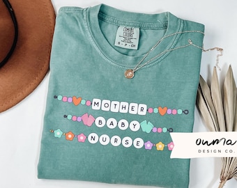 Mother Baby Nurse Comfort Colors Shirt, Friendship Bracelet MBU Tshirt, Nurse Appreciation Shirts, Mother Baby Nurse Gift, Postpartum Nurse