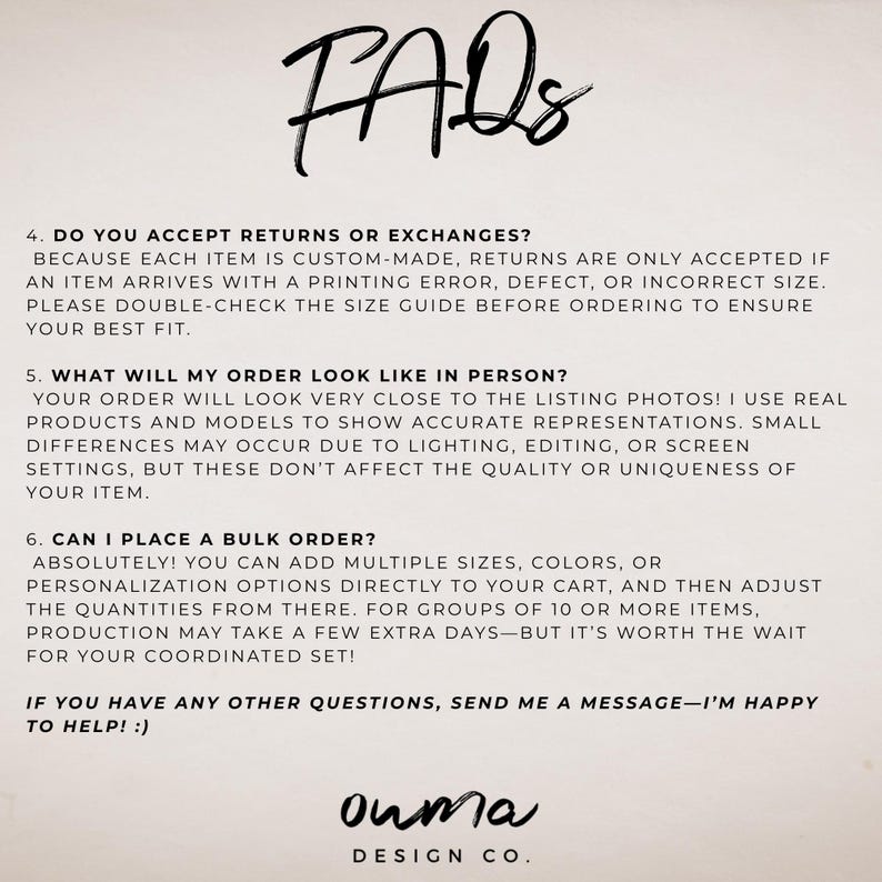 May include: An informational graphic with the heading FAQs in black script. It lists three numbered questions regarding returns, order appearance, and bulk orders, followed by a closing note and the brand name Onma Design Co. at the bottom.