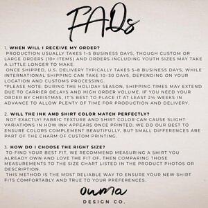 May include: A beige informational graphic titled FAQs in black script. It lists three questions regarding order delivery times, ink and shirt color matching, and sizing advice. The text includes details on production, shipping, and measurement methods. The bottom features the text onma DESIGN CO.