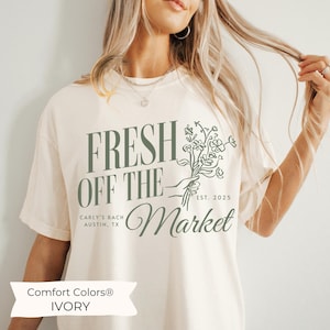 Personalized Bachelorette Party Shirts, Fresh off the Market Theme Custom Farmers Market Bachelorette T-Shirts Luxury Bachelorette Shirt