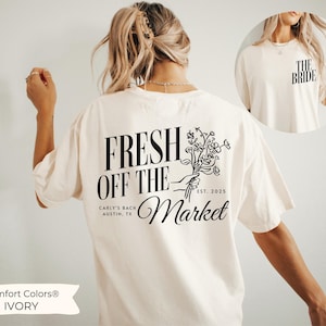 Personalized Bachelorette Party Shirts, Fresh off the Market Theme Custom Farmers Market Bachelorette T-Shirts Luxury Bachelorette Shirt