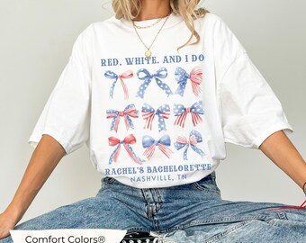 Red White and I Do Bachelorette shirts, Custom 4th of July Bridesmaids gifts Independence Day Bach Tshirt Fourth of July Comfort Colors Tee