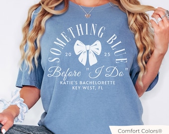 Something Blue Before I Do Bachelorette Shirts, Something Blue Crew Shirt, Comfort Colors Charleston Bachelorette Tshirt, Bridal Party Gift