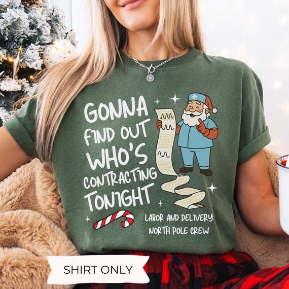 Labor and Delivery Nurse Christmas Shirt: Funny Santa Comfort Colors Holiday Group Tee