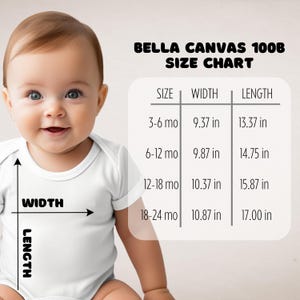 May include: A baby wearing a white onesie. The image includes a size chart for Bella Canvas 100B onesies, showing measurements in inches for sizes 3-6 months to 18-24 months. The chart details width and length.