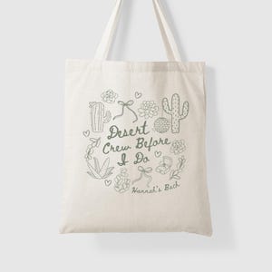 Desert Crew Before I Do Scottsdale Bachelorette Tote Custom Name Hand Drawn Aesthetic Bach Tote Desert Bach Sedona Arizona Girls Weekend