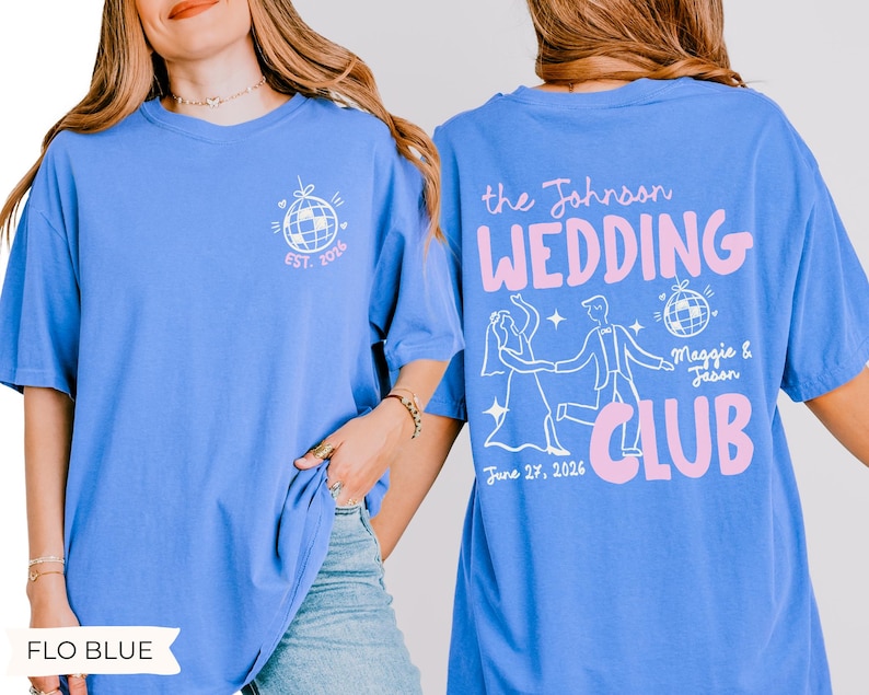 May include: Flo blue t-shirt with a white and pink graphic. The front features a disco ball design and "EST. 2026". The back displays "the Johnson WEDDING CLUB" with a dancing couple, disco ball, and the date "June 27, 2026".