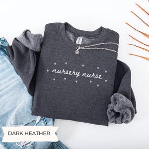 Nursery Nurse Sweatshirt, Nursery Nurse Sweater, Newborn Nursery Nurse Crewneck Valentines Neonatal Nurse Shirt Hand drawn Aesthetic Hearts
