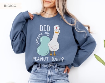 Silly Goose Labor and Delivery Nurse Sweatshirt, Funny Peanut Ball LD Nurse Crewnec