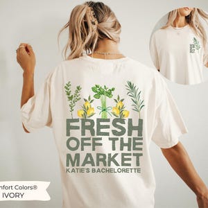 Personalized Bachelorette Party Shirts, Fresh off the Market Theme Custom Farmers Market Bachelorette T-Shirts Luxury Bachelorette Shirt