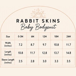 May include: A Rabbit Skins baby bodysuit size chart with a sun icon at the top. The table lists sizes from 0-3M to 24M with corresponding width, length, and sleeve length measurements in inches. The text is black on a light beige background.