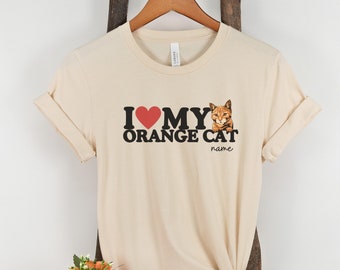 Personalized I love my orange cat t-shirt, gift for ginger cat lover, tee shirt for cat owner, Crewneck shirt cat themed gift, cat mom top