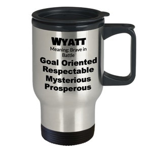 Wyatt Travel Mug, Wyatt Name meaning, Wyatt Graduation Gift, Wyatt Personalized Gift, Wyatt Anniversary Travel Mug, Wyatt Name Definition...