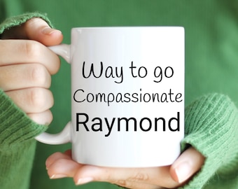 Raymond Mug, Way to go Raymond, Coffee Cup Gift Idea for Raymond, Raymond Appreciation, Raymond Inspired Gift, Co-worker Appreciation Gift