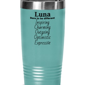 Luna themed Tumbler, Luna Inspired Tumbler, Luna Name Meaning, Motivating Luna, Luna Traits Tumbler, Luna design Tumbler