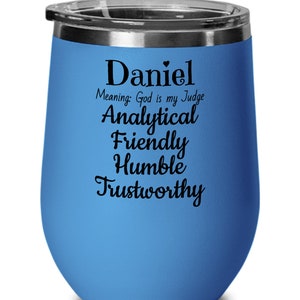 Daniel Traits Wine Tumbler, Daniel Inspired Wine Tumbler, Daniel Name Definition Dad Gift to Daniel, Daniel Personalized Wine Tumbler
