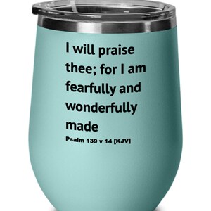 I Will Praise Thee Wine Tumbler, Psalms 139 v 14 Wine Tumbler, Scripture Wine Tumbler to Goddaughter, Affirmation from Godmother, Godchild