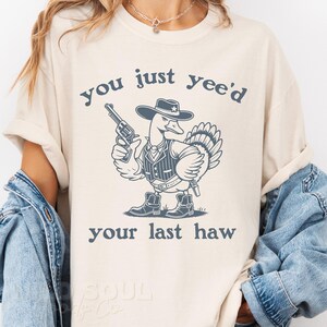 Silly Goose Shirt, You Just Yeed Your Last Haw, Goose Shirt, Funny Animal Shirt, Animal Humor Shirt, Funny Goose Shirt, Comfort Colors®