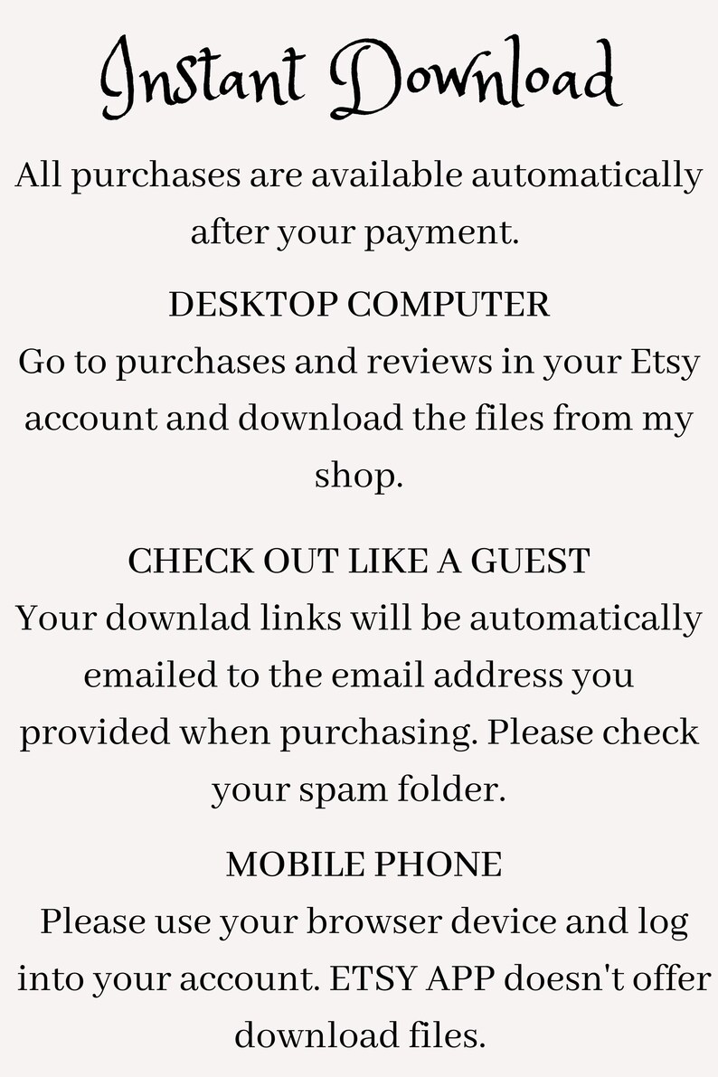 May include: Cream-colored graphic with the words "Instant Download" in a decorative font. Instructions for downloading digital purchases on a desktop computer, checking out as a guest, and using a mobile phone are also included.
