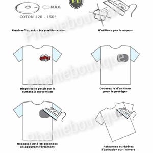 May include: Instructions on how to use an iron-on patch. The instructions are in French and include illustrations of a t-shirt with a patch being ironed on. The text includes "COTON 120-150&deg;", "Pr&eacute;chauffez votre for position coton", "N'utilisez pas la vapeur", "Disposez le patch sur la surface &agrave; customiser", "Couvrez le d'un tissu pour le prot&eacute;ger", "Repassez 30 &agrave; 45 secondes en appuyant fortement", "Retournez et r&eacute;p&eacute;tez l'op&eacute;ration sur l'envers".
