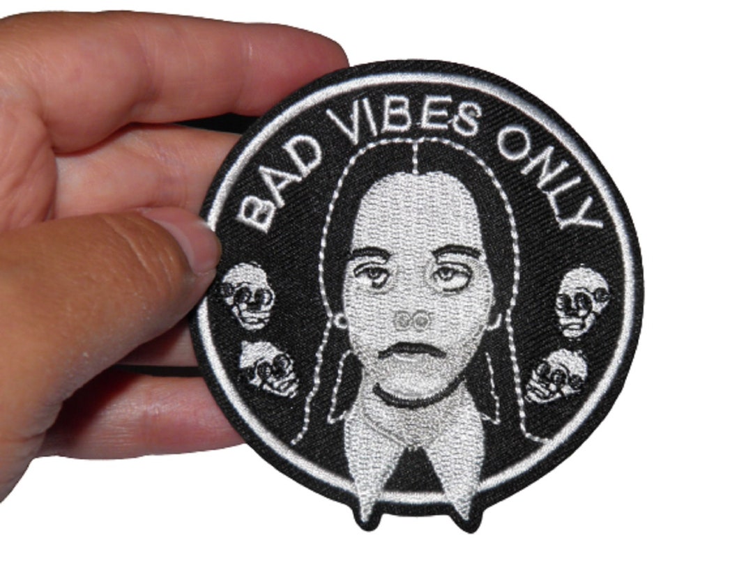 Bad Vibes Only Patch Reinforcement Embroidered Iron-on Patch - Etsy