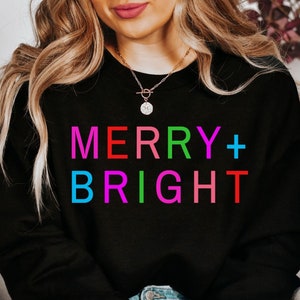 Merry and Bright Sweatshirt, Merry Christmas Sweater, Christmas Gift, Christmas Crewneck Christmas Sweater