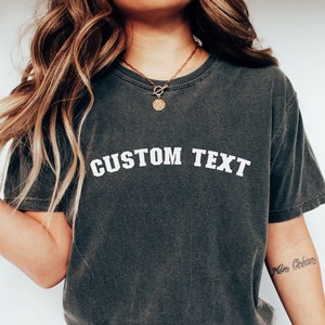 Custom Comfort Colors Shirt, Custom Tshirt, Custom Text Shirt, Gift for Mom, Gift for Dad, Personalized Shirt, Matching Family Shirts