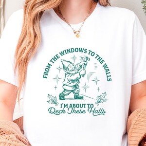 To the Window To The Wall I’m About To Deck These Halls Shirt - Funny Christmas Decorating Tee - Christmas Decorations Lover Gift