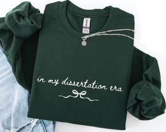 Dissertation Era Sweatshirt, Grad Student Gift, PhD Student Sweater, Academic Study Sweater, Graduation Gift for Her, Cozy College Crewneck