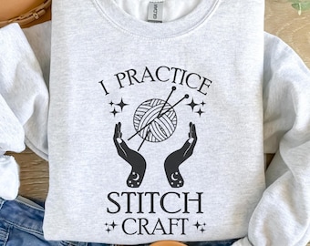 Witchy Knitting Sweatshirt, Funny Knitter Gift, I Practice Stitch Craft Crewneck, Boho Yarn Lover Sweatshirt, Knitting Humor Shirt