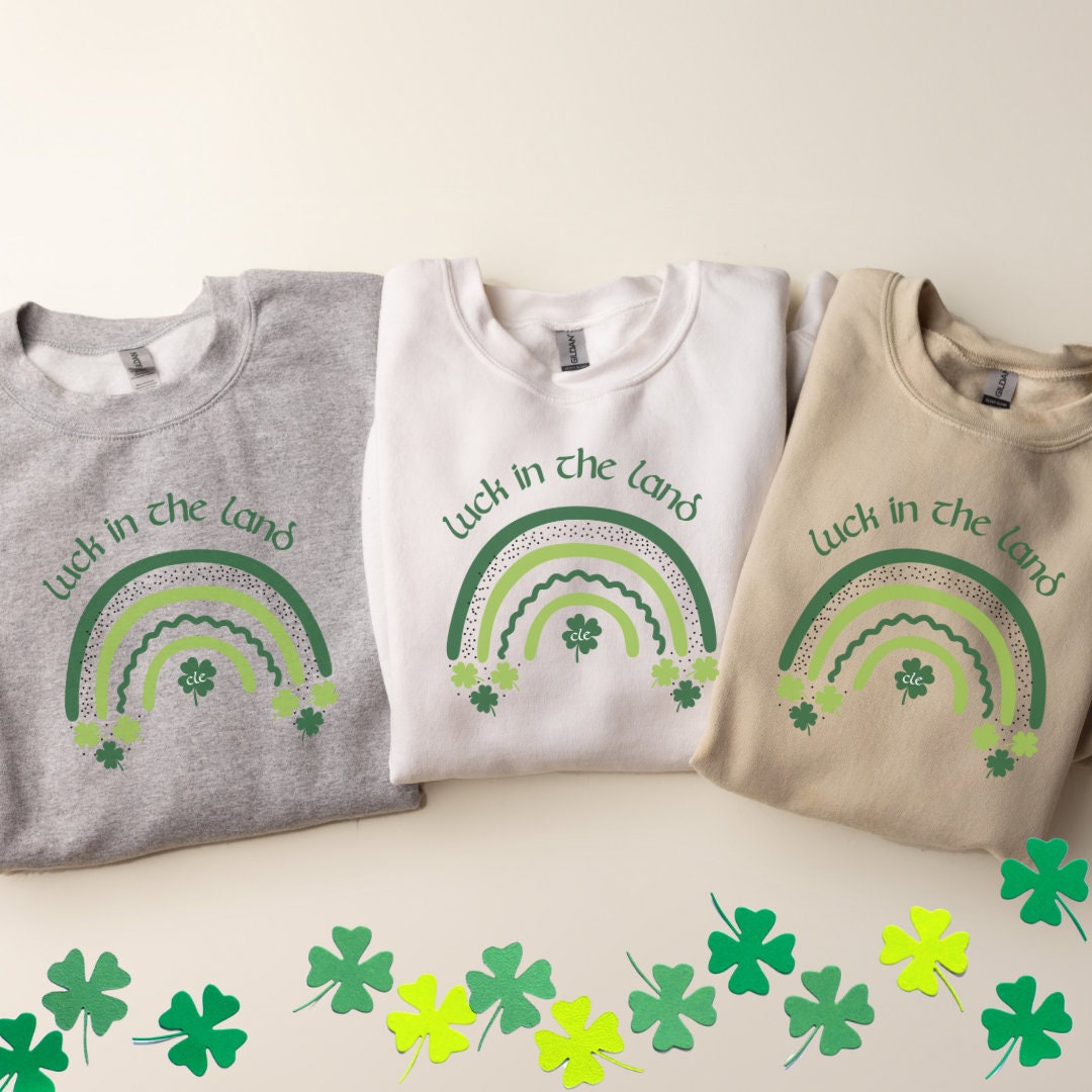 Cleveland Patrick's Day Shirt Luck in the Land Sweatshirt