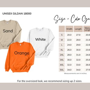 May include: Three unisex Gildan 18000 sweatshirts in sand, white, and orange. The image includes a size and color guide with measurements in inches. The text recommends sizing up two sizes for an oversized look.