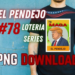 El Pend*jo - Trum p - Loteria Series - Loteria Style PNG - PNG - PNG Download - La Chalupa - El Borracho - Mexican Bingo - Loteria