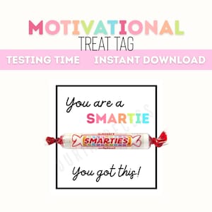 May include: A motivational treat tag with the words "MOTIVATIONAL TREAT TAG" in pastel colors. The tag includes the text "You are a SMARTIE, You got this!" and an image of a Smarties candy roll.
