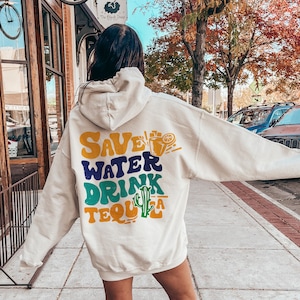 Save Water Drink Tequila Hoodie, Tequila Graphic Shirt, Drinker Sweatshirt, Funny Drinking Tee, Drinking Crew Sweater, Bestie Gift, E7390