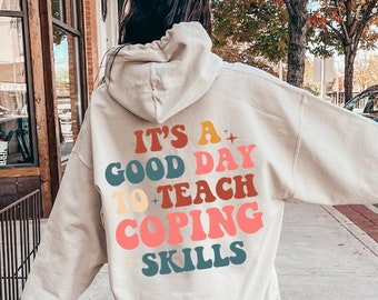Aesthetic Therapist Sweatshirt, It's A Good Day To Teach Coping Skills Hoodie, Women's Mental Health Shirt, Trendy Psychologist Gifts, E5927