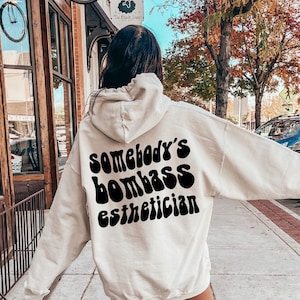 Somebody&#39;s Bombass Esthetician Sweatshirt,Women&#39;s Esthetician Shirt,Esthetician Graduation Gift,Cute Skinfluencer Shirt,Beautician Tee,E6222