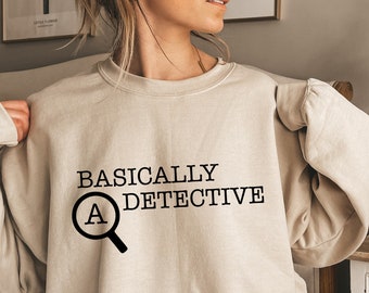 Eigenlijk een detective sweatshirt, grappig shirt voor vrouwen, heren sarcastische tshirt, misdaad fan shirt, streetwear hoodie, beste vriend cadeau, E6523