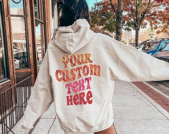 Custom Your Text Here Hoodie, Trendy Personalized Sweatshirt For Women, Custom Text Shirt For Friends, Your Quote On Back Hoodie, E5822