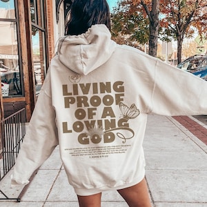 Living Proof Of A Loving God Hoodie, Women's Inspirational Christian Shirt, God Loves You Tee, Faith Sweatshirt, Religious Mom Gift, E7621