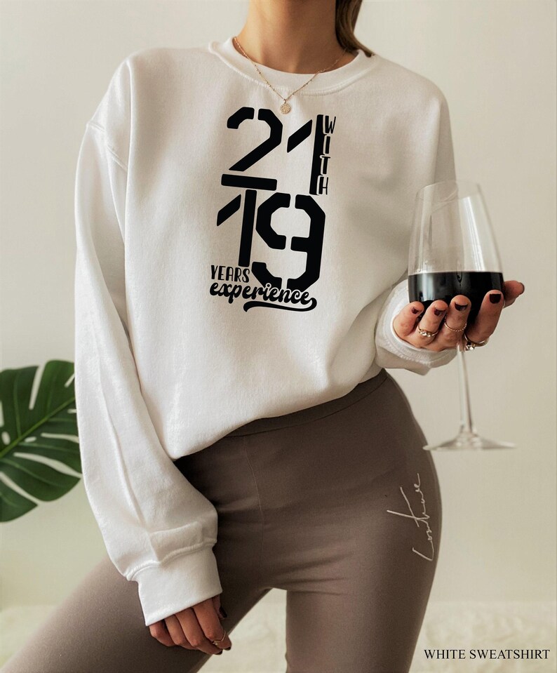 40th Birthday Shirt | 21 Years With 19 Years Hoodie, Bday Gifts For Her, Birthday Gift Ideas, Happy Birthday Gift, Unique Birthday Gift image 1