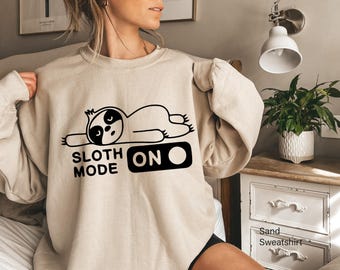 Sloth Mode Shirt | Funny Gift For Women, Animal Lover Gifts, Funny Gifts For Men, Lazy Animal Hoodie, Unisex Graphic Tee, Tshirt, Sweatshirt