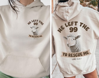 He Left The 99 To Rescue Me Hoodie, Christian Sweatshirt, Luke 15:4-7 Bible Verse T-shirt For Catholic Women, Gifts For Church Groups