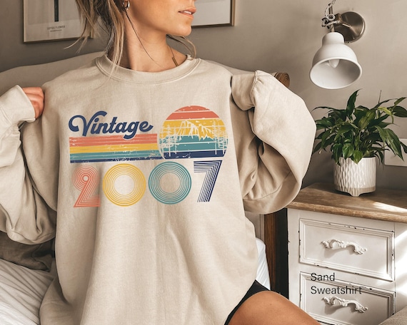 Vintage 2007 Sweatshirt | 16th Birthday Hoodie For Retro Lover, Bday Gifts For Her, Womans Bday Tshirt, Gen Z Shirt, Teenager Era Shirt