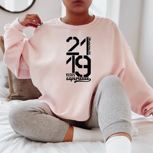 40th Birthday Shirt | 21 Years With 19 Years Hoodie, Bday Gifts For Her, Birthday Gift Ideas, Happy Birthday Gift, Unique Birthday Gift image 7